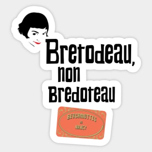 Bretodeau, non Bredoteau Sticker